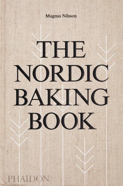 The Nordic Baking Book -- Magnus Nilsson, Hardcover