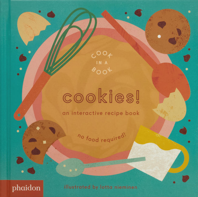 Cookies!: An Interactive Recipe Book -- Lotta Nieminen, Board Book