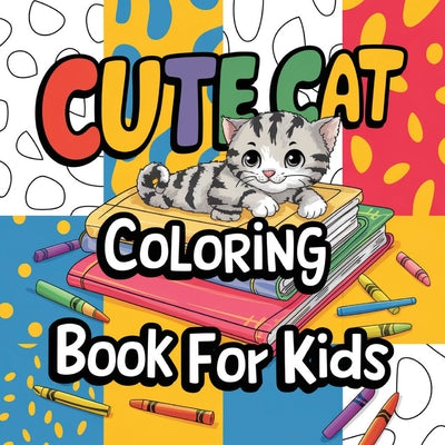 Cute Cat Coloring Book for Kids: Cat Coloring Book for Children, Fun Activity Book for Kids by Bidden, Laura