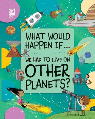 We Had to Live on Other Planets? by Howell, Izzi