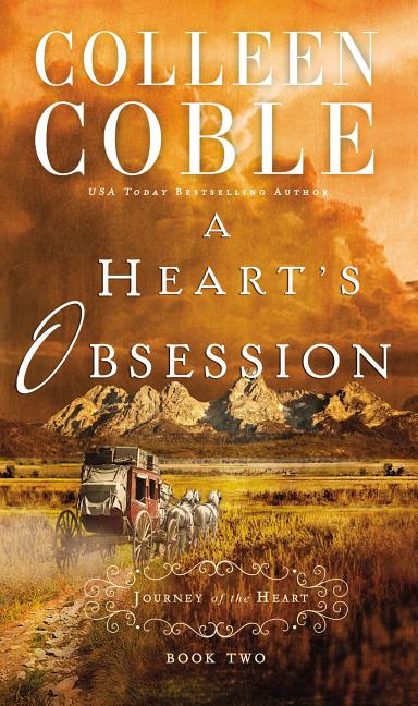 A Heart's Obsession -- Colleen Coble, Paperback