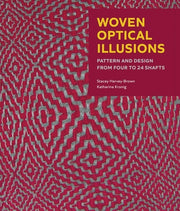 Woven Optical Illusions: Pattern and Design from Four to 24 Shafts by Harvey-Brown, Stacey
