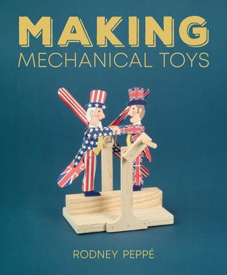 Making Mechanical Toys by Peppé, Rodney