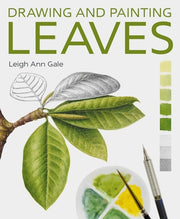 Drawing and Painting Leaves by Gale, Leigh Ann