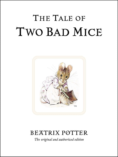 The Tale of Two Bad Mice -- Beatrix Potter, Hardcover