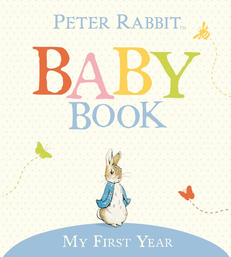 My First Year: Peter Rabbit Baby Book -- Beatrix Potter, Hardcover