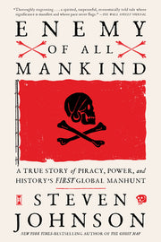 Enemy of All Mankind: A True Story of Piracy, Power, and History's First Global Manhunt by Johnson, Steven