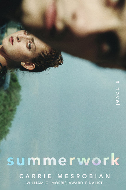 Summerwork -- Carrie Mesrobian, Hardcover