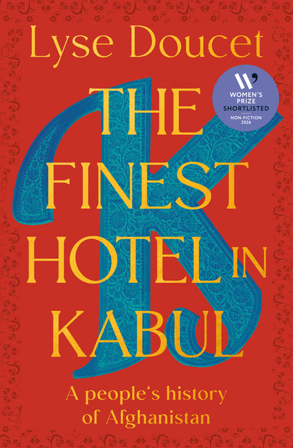 The Finest Hotel in Kabul: A People's History of Afghanistan by Doucet, Lyse