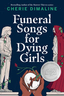 Funeral Songs for Dying Girls -- Cherie Dimaline, Hardcover