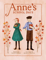 Anne's School Days: Inspired by Anne of Green Gables by George, Kallie