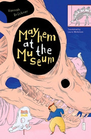 Mayhem at the Museum by Brückner, Hannah
