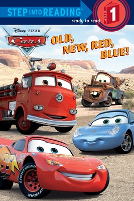 Old, New, Red, Blue! (Disney/Pixar Cars) -- Random House Disney, Paperback