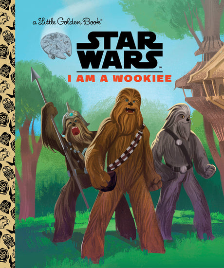 I Am a Wookiee (Star Wars) -- Golden Books, Hardcover