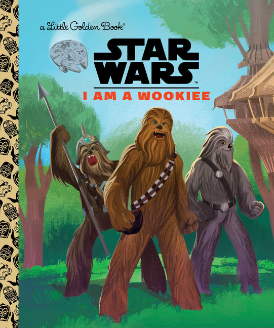 I Am a Wookiee (Star Wars) -- Golden Books, Hardcover
