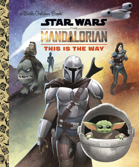 This Is the Way (Star Wars: The Mandalorian) -- Golden Books, Hardcover