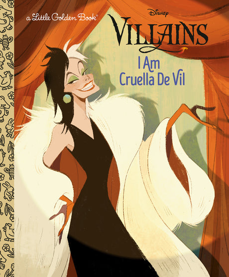 I Am Cruella de Vil (Disney Villains) -- Golden Books, Hardcover