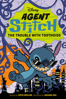 Disney Agent Stitch: The Trouble with Toothoids by Behling, Steve