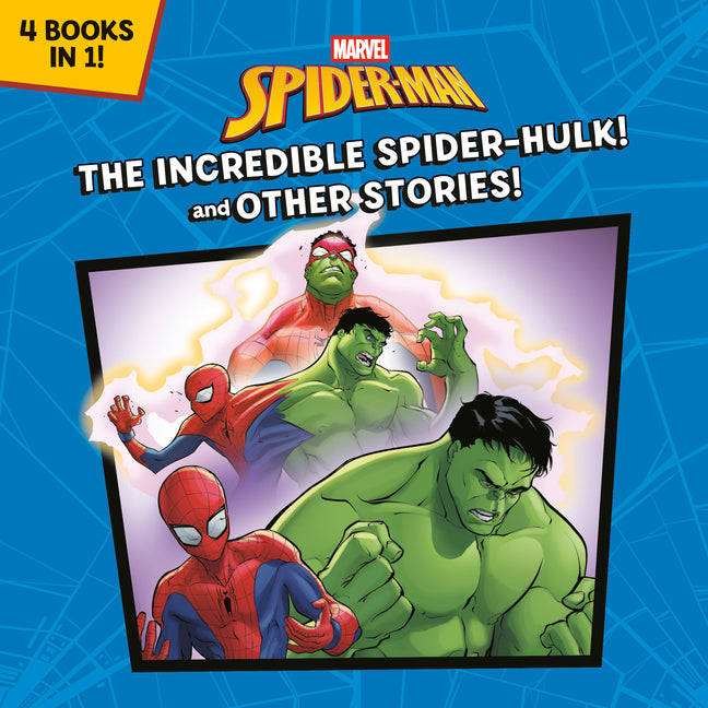 The Incredible Spider-Hulk! and Other Stories! (Marvel Spider-Man) -- Random House, Paperback