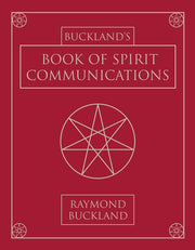 Buckland's Book of Spirit Communications by Buckland, Raymond