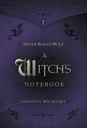 A Witch's Notebook: Lessons in Witchcraft by Ravenwolf, Silver