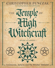 The Temple of High Witchcraft: Ceremonies, Spheres and the Witches' Qabalah by Penczak, Christopher