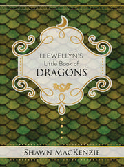 Llewellyn's Little Book of Dragons by MacKenzie, Shawn