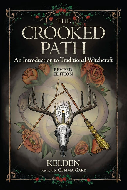 The Crooked Path: An Introduction to Traditional Witchcraft by Kelden