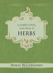 Llewellyn's Little Book of Herbs by Bellebuono, Holly