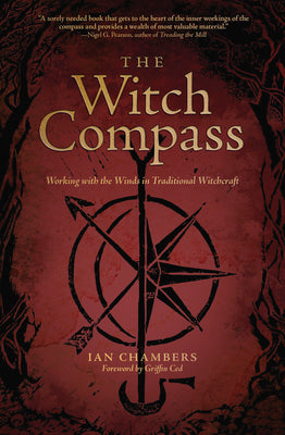 The Witch Compass: Working with the Winds in Traditional Witchcraft by Chambers, Ian