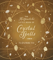 The Hedgewitch's Little Book of Crystal Spells by Tudorbeth
