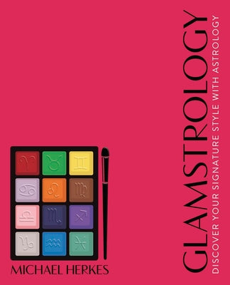 Glamstrology: Discover Your Signature Style with Astrology by Herkes, Michael