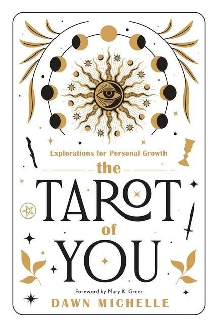 The Tarot of You: Explorations for Personal Growth -- Dawn Michelle, Paperback