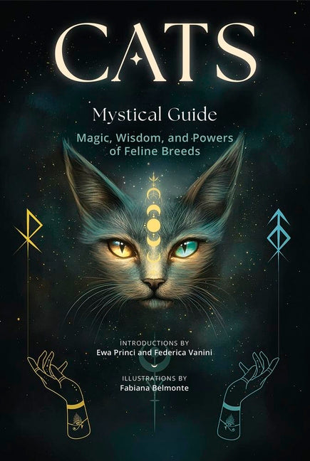 Cats, a Mystical Guide: Magic, Wisdom, and Powers of Feline Breeds -- Fabiana Belmonte, Hardcover