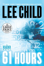 61 Hours: A Jack Reacher Novel by Child, Lee