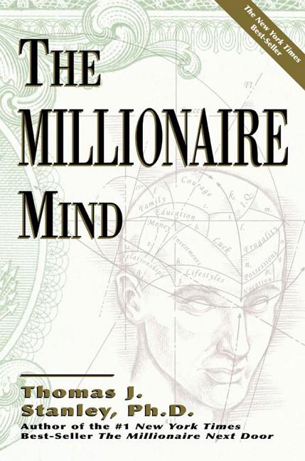 The Millionaire Mind -- Thomas J. Stanley, Paperback