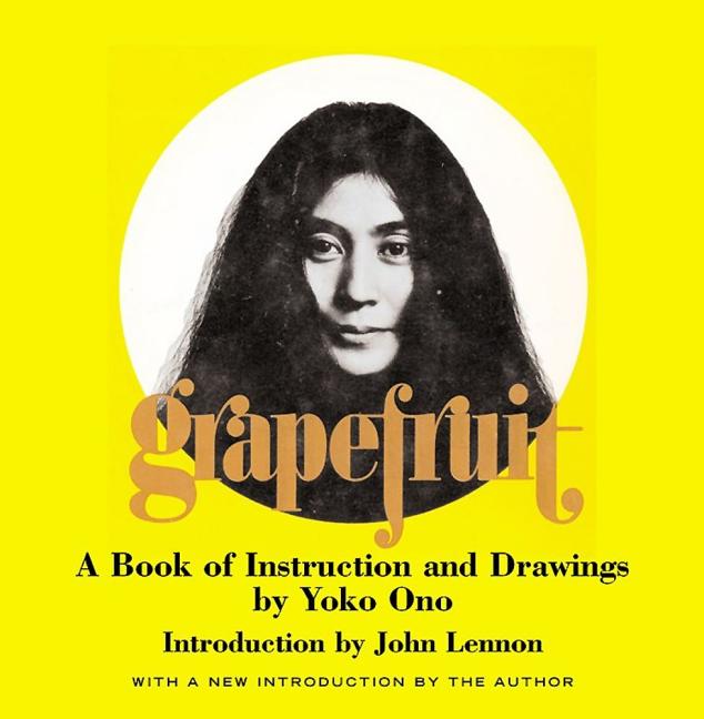 Grapefruit: A Book of Instructions and Drawings by Yoko Ono -- Yoko Ono, Hardcover