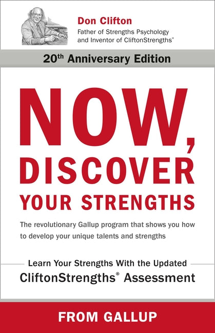 Now, Discover Your Strengths: The Revolutionary Gallup Program That Shows You How to Develop Your Unique Talents and Strengths -- Gallup, Hardcover