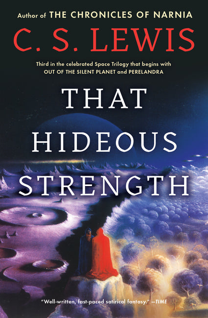 That Hideous Strength: A Modern Fairy-Tale for Grown-Ups -- C. S. Lewis, Paperback