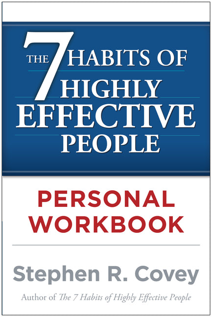 The 7 Habits of Highly Effective People Personal Workbook -- Stephen R. Covey, Paperback