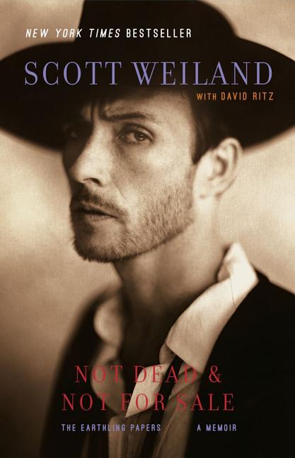 Not Dead & Not for Sale: The Earthling Papers, a Memoir by Weiland, Scott