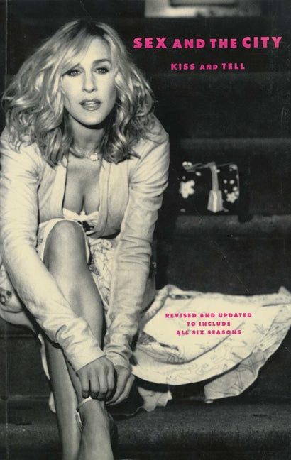 Sex and the City: Kiss and Tell -- Amy Sohn, Paperback
