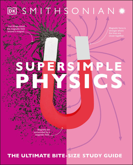 Super Simple Physics: The Ultimate Bitesize Study Guide -- DK, Paperback
