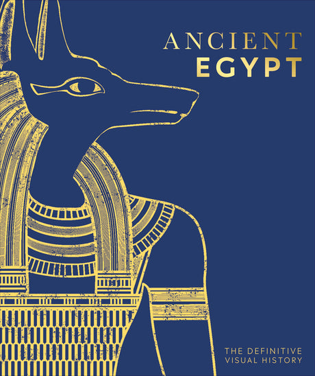 Ancient Egypt: The Definitive Visual History -- DK, Hardcover