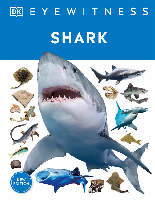 Eyewitness Shark: Dive Into the Fascinating World of Sharks -- DK, Hardcover