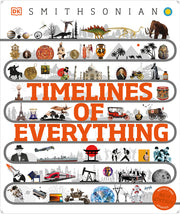 Timelines of Everything: From Woolly Mammoths to World Wars by DK