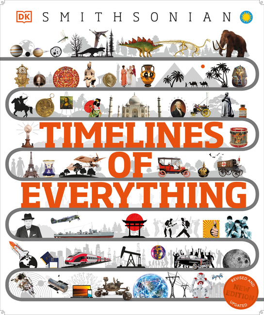 Timelines of Everything: From Woolly Mammoths to World Wars by DK