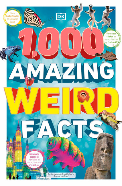 1,000 Amazing Weird Facts by Dk