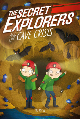 The Secret Explorers and the Cave Crisis -- SJ King, Paperback