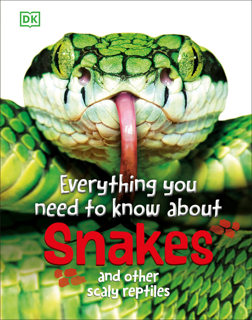 Everything You Need to Know about Snakes: And Other Scaly Reptiles -- John Woodward, Hardcover